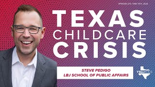 Why Texans should demand lawmakers tackle the childcare crisis | Y'allitics: May 5, 2024