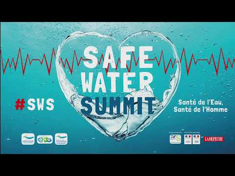 Safe Water Summit : Santé de l'eau, santé de l'homme - Agence de l'eau Adour-Garonne