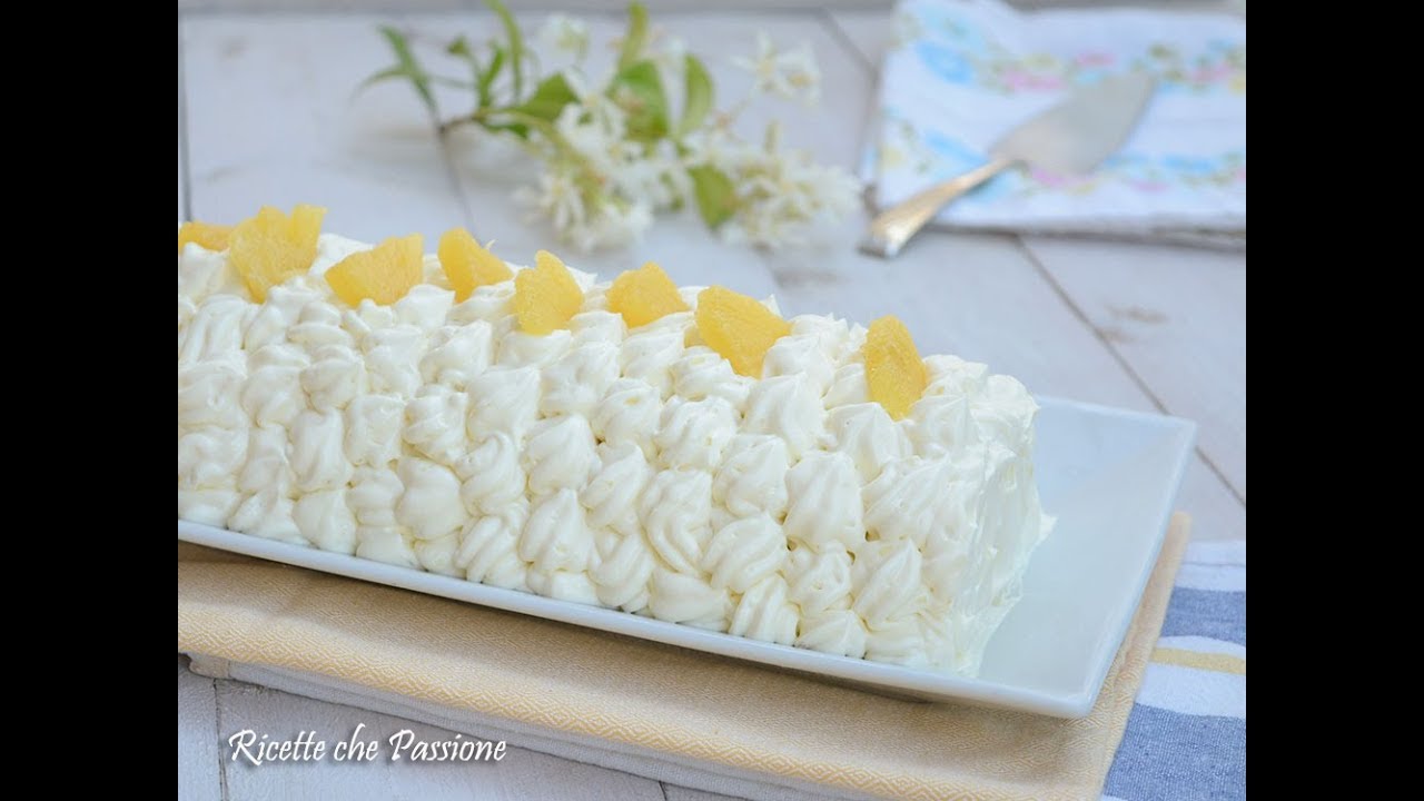 Tronchetto all'ananas - Dessert fresco e goloso - Ricette che Passione