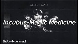 Incubus-Magic Medicine &quot;Subtitulado/Lyrics&quot;