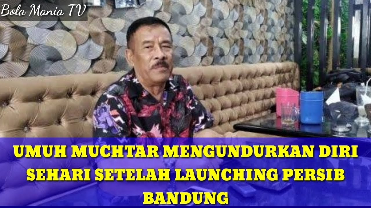 ������ UMUH MUCHTAR MUNDUR DARI JABATAN MANAGER PERSIB BANDUNG SEHARI