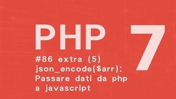 PHP 7 Tutorial  ITA: Passare dati da PHP a JS #86
