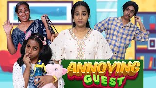 Annoying Guest | Simply Silly Things