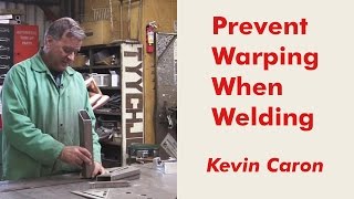 How to Prevent Warping When Welding - Kevin Caron