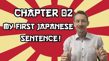 Learn Japanese From Some Guy - Chapter 2: My First Japanese Sentence!