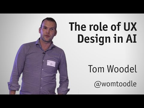 "The Role of UX Design In AI" by Tom Woodel