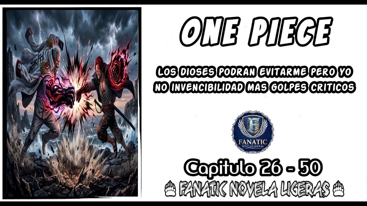 One Piece Los dioses podran evitarme pero yo no invencibilidad mas golpes criticos 26 - 50