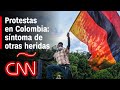 Protestas en Colombia: las razones detrás del estallido social