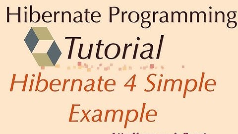 Hibernate Tutorial: Simple Hibernate 4 Example
