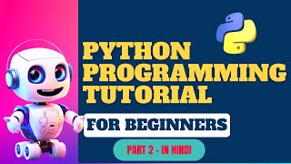 Complete Python Tutorial for Beginners to Advanced in Hindi 🔥 (With Notes) Data Science | Part-2 |