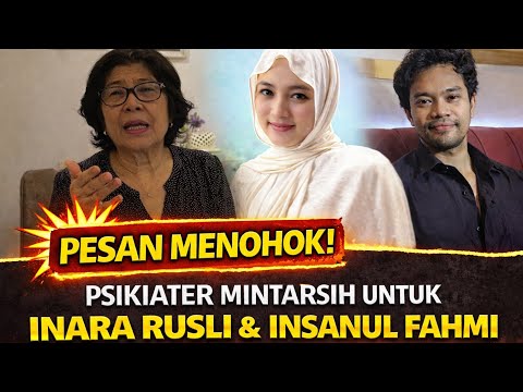 INARA RUSLI JADI ISTRI PERTAMA INSANUL FAHMI? PSIKIATER MINTARSIH BUKA SUARA