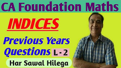 Indices|CA Foundation Math|Previous Years Questions| L-2|Math Expert| D .C Garg