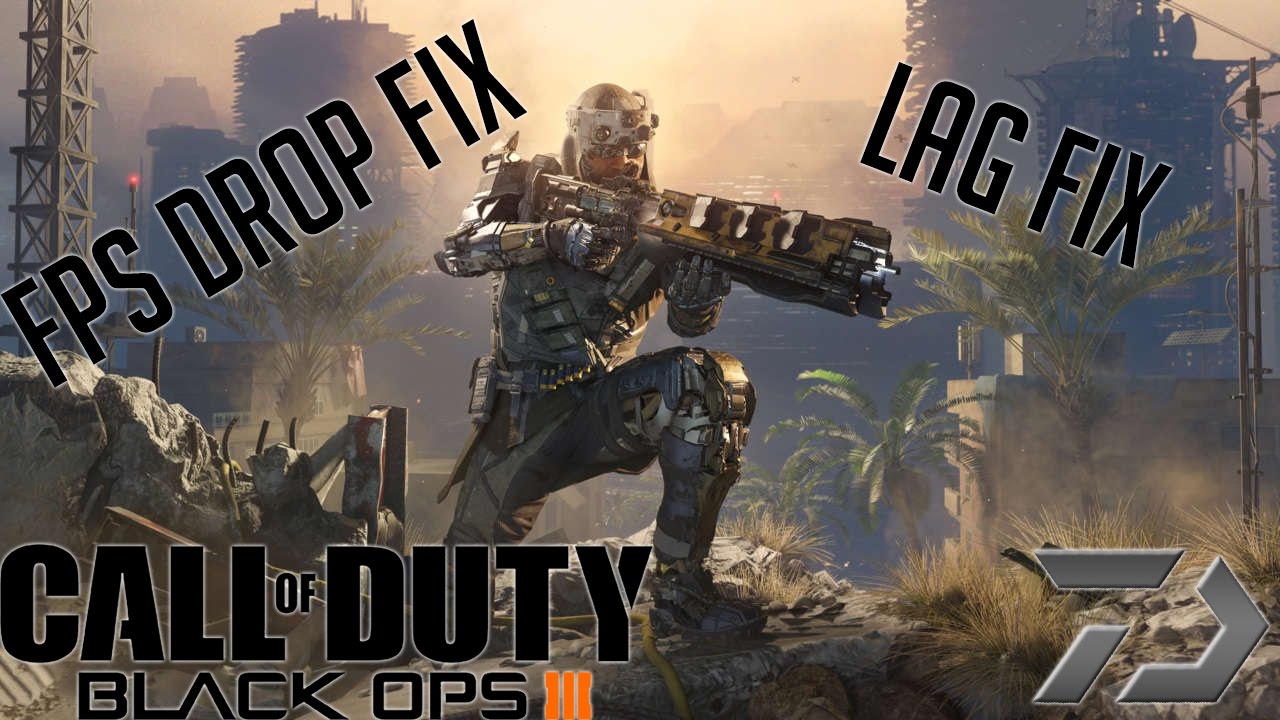 CoD Black Ops III Lag FPS Drop Fix YouTube
