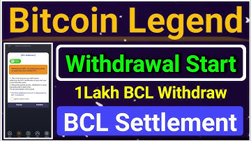 Bitcoin Legend Withdrawal Start | BCL Settlement Update Today | 1Lakh BCL Withdraw | BCL Withdraw