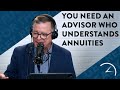 You need a financial advisor who understands annuities  annuities retirementplanning