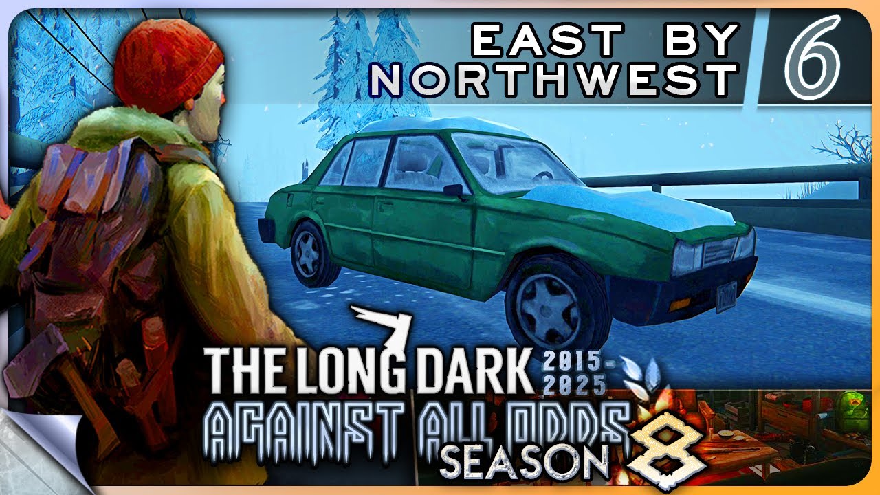 THE LONG DARK — Against All Odds 6 [S8]: East by Northwest | Tales Update 6 Custom [4K]