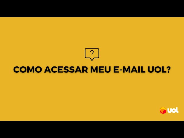 Como acessar meu e-mail UOL? 