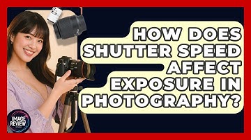 How Does Shutter Speed Affect Exposure In Photography? - Image Review Studio