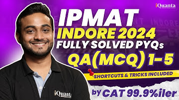 IPMAT Indore 2024 PYQs Solutions | QA MCQ 1 to 5 | IPMAT 2025
