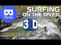 8K VR180 - Surfing On The River