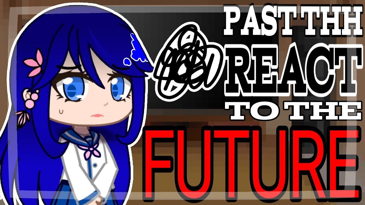 Past Danganronpa THH react to future 1/? || Credits in the vid || THH 🔛🔝