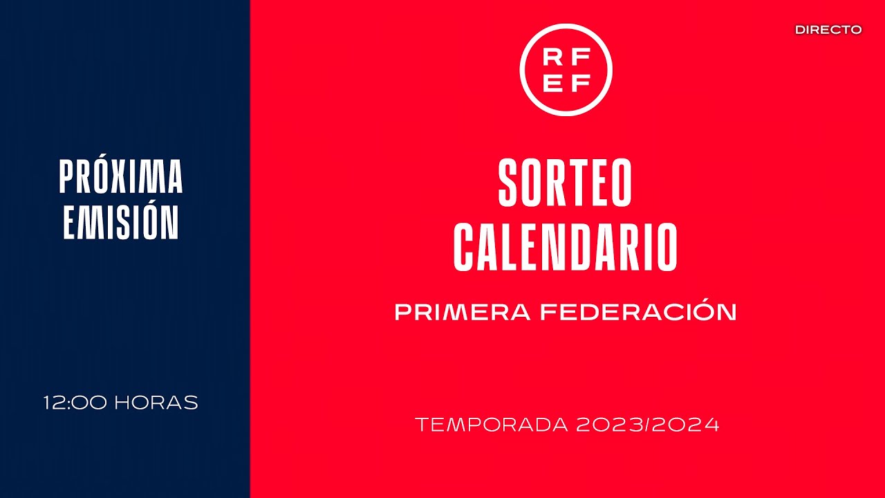 🚨 DIRECTO🚨 Sorteo del calendario de Primera Federación 🔴 RFEF YouTube