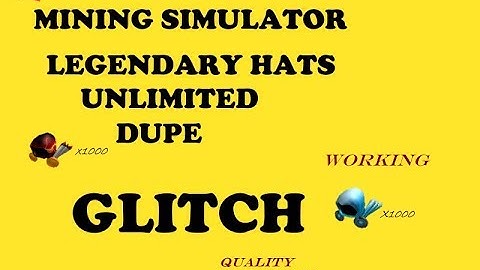 ROBLOX MINING SIMULATOR LEGENDARY HAT DUPE GLITCH! (WORKING) PATCHED UNLIMITED LEGENDARYS