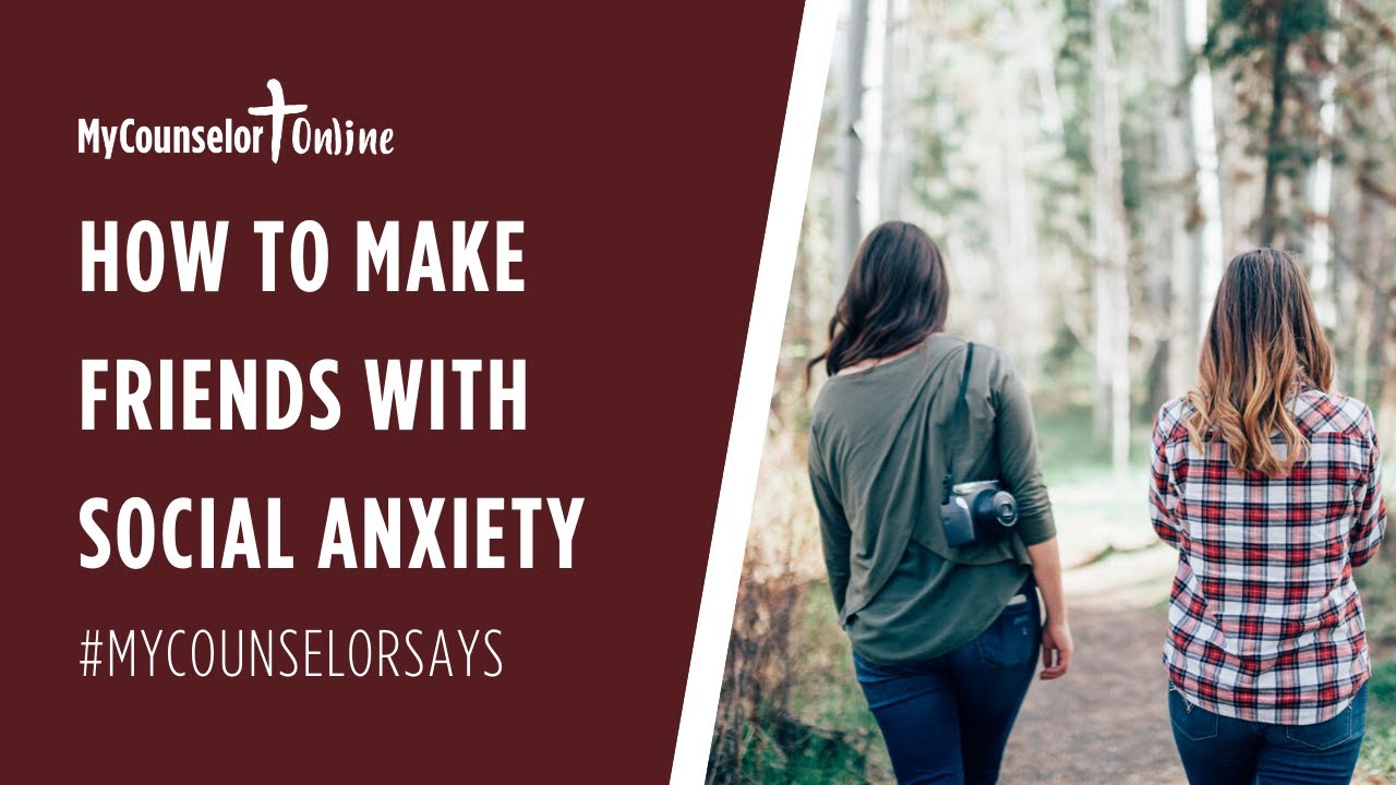How To Make Friends With Social Anxiety MyCounselorSays YouTube How To Make Friends With Social Anxiety MyCounselorSays YouTube