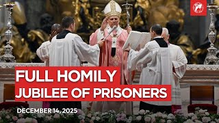 Full homily | Pope Leos Holy Mass for the Jubilee of Prisoners | December 14, 2025