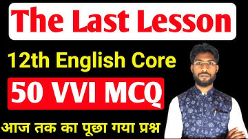 Class 12 English Core Chapter 1 Objective question I The Last Lesson MCQ I The Last Lesson MCQ Ques.