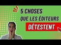 Ref:ua2lZffUNHU 5 choses que les �diteurs d�testent