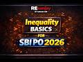 Inequality Basics for SBI PO 2026 | Bank and Insurance Exams preparation by Sanjay Sir | Ep.- 01