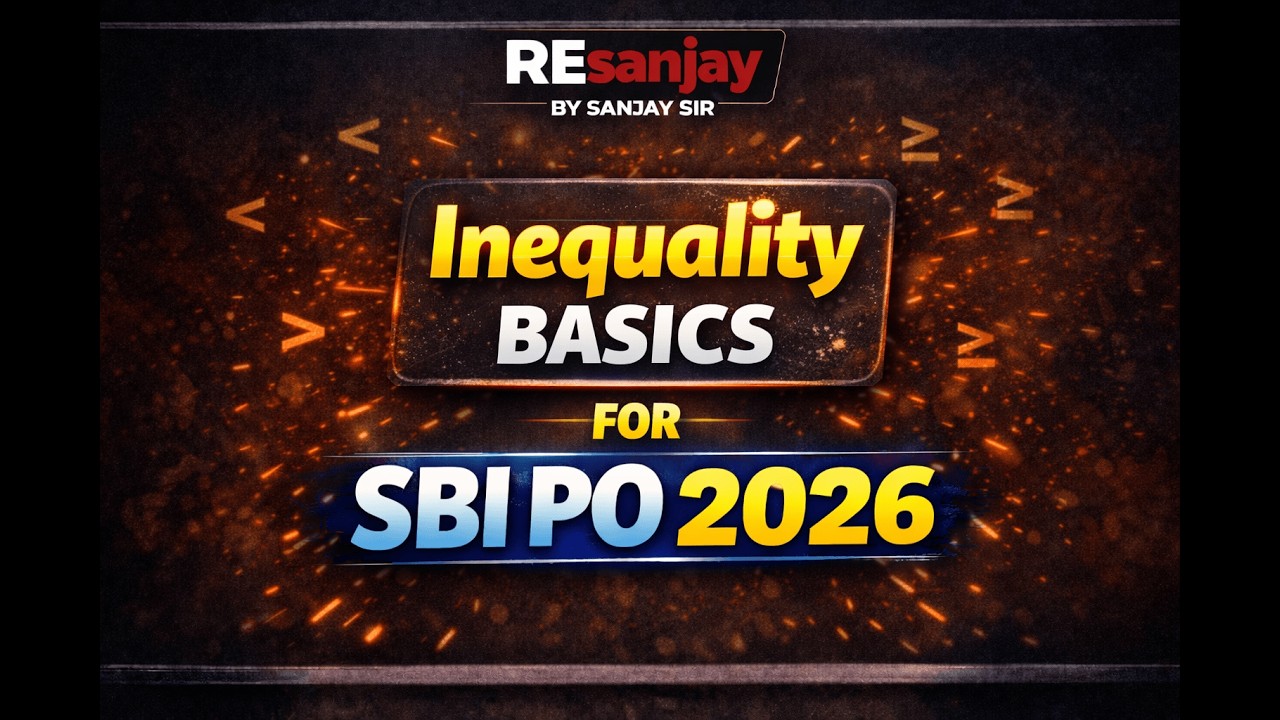 Inequality Basics for SBI PO 2026 | Bank and Insurance Exams preparation by Sanjay Sir | Ep.- 01