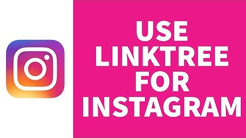 Instagram: How to Use Linktree for Instagram | Add Multiple Links to Instagram Bio
