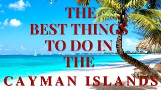 Best Things To Do In The Cayman Islands