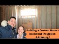 Building a House: Construction Steps – Basement Wall Insulation & Framing!