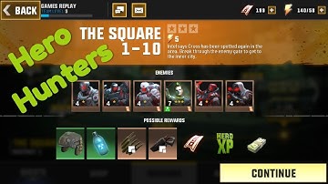 Hero Hunters Campaign 1 -10 the Square District 1 Android games Re-Play