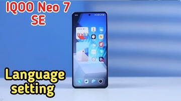 Language Change In Iqoo Neo 7 SE,Iqoo Neo 7 SE Mein Language Change Kaise Karen