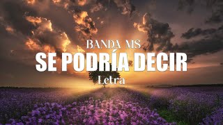 BANDA MS - SE PODRÍA DECIR - letra