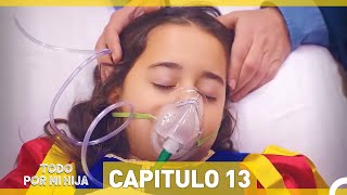 Todo Por Mi Hija Capitulo 13 (Versión Larga)