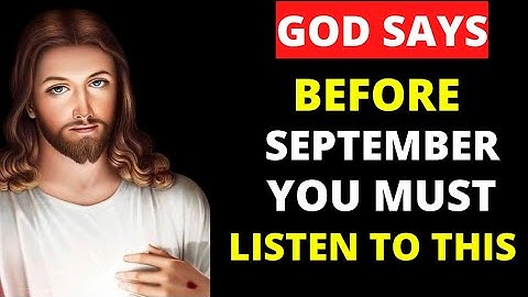 GOD SAYS! BEFORE SEPTEMBER YOU MUST LISTEN TO THIS😇 DON