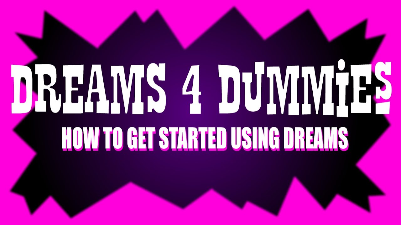 DREAMS 4 DUMMIES TUTORIAL DREAMS HOW TO GET STARTED [EP1] YouTube