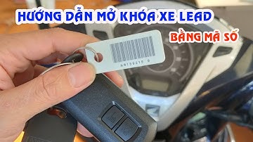 Hướng dẫn mở khóa xe Lead bằng mã số | Cách mở khóa xe Honda bằng mật khẩu #Mở_khóa_xe_Lead