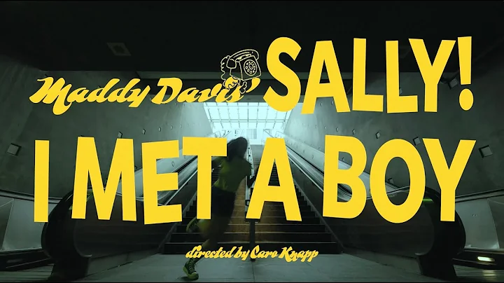 Maddy Davis - Sally! I Met A Boy [Official Music V...
