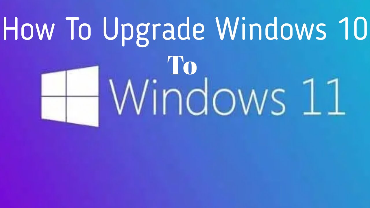 How To Upgrade Windows 10 To Windows 11 Update To 11 Youtube