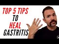 Top 5 Tips to Heal Gastritis