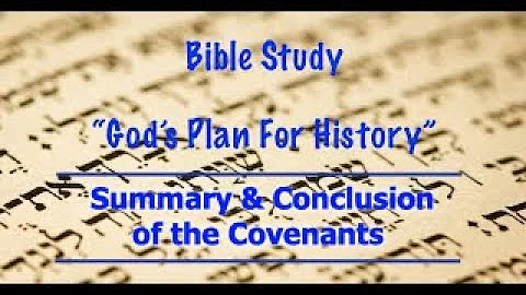 Summary & Conclusion of the Covenants (Dan Hanshew)