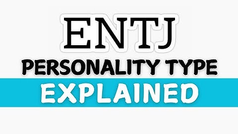 ENTJ Personality Type Fully Explained