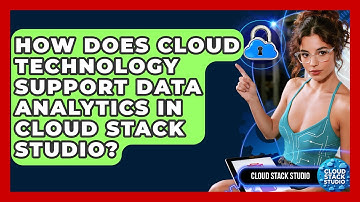 How Does Cloud Technology Support Data Analytics in Cloud Stack Studio? | Cloud Stack Studio News
