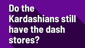 Do the Kardashians still own DASH?